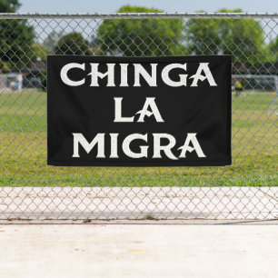 Chinga LA Migra Banner
