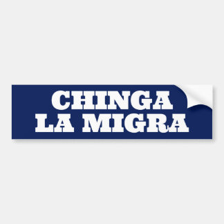 Chinga la Migra Bumper Sticker