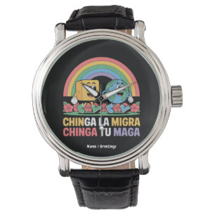 Chinga La Migra Chinga Tu Maga Funny Rainbow Watch