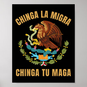 Chinga La Migra Chinga Tu Mexican Immigrant Right Poster