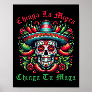 Chinga La Migra Chinga Tu Mexican Immigrant Right Poster