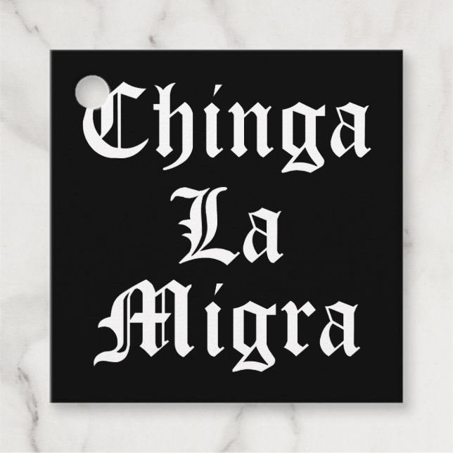 Chinga LA Migra Favour Tags (Front)