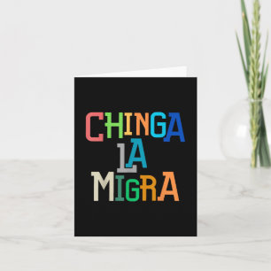 Chinga La Migra Funny Anti-trump  Card