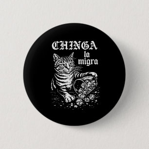 Chinga la migra funny cat meme men women 6 cm round badge