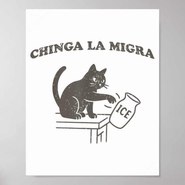 Chinga La Migra Immigration Abolish Ice Funny Cat  Poster (Front)