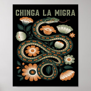 Chinga La Migra Immigration Floral Flowers Snake G Poster