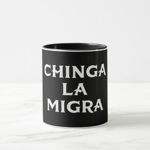 Chinga LA Migra Mug