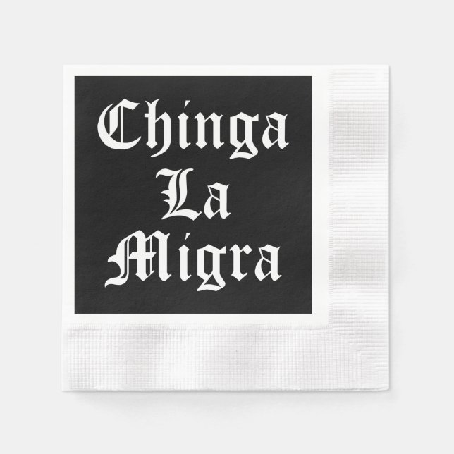 Chinga LA Migra Napkin (Front)
