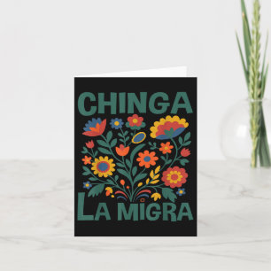 Chinga La Migra Retro Flowers  Card