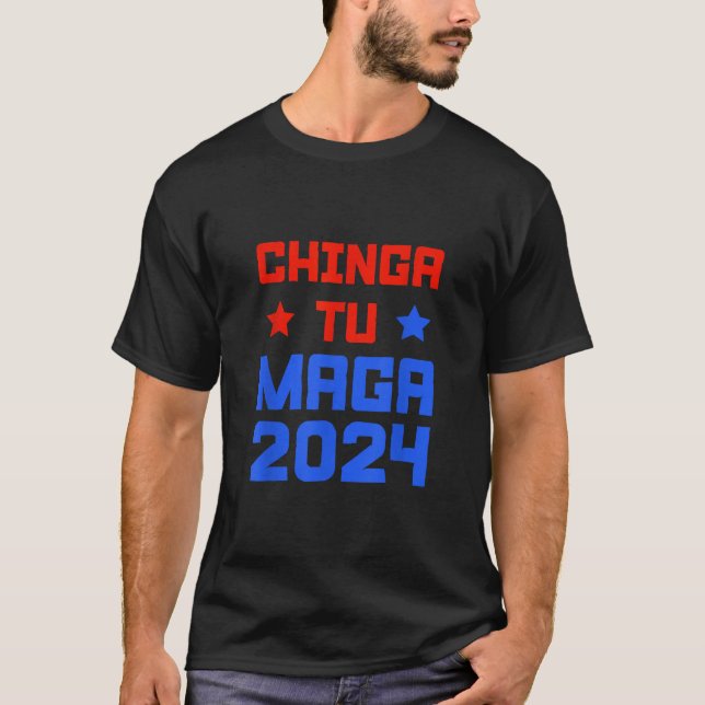Chingatumaga 2024 Chinga tu Maga Anti trump Mexica T-Shirt (Front)