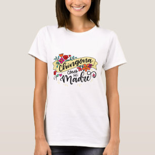 Chingona Como Mi Madre, hand drawn T-Shirt