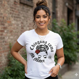Chingona como mi Madre T-shirt