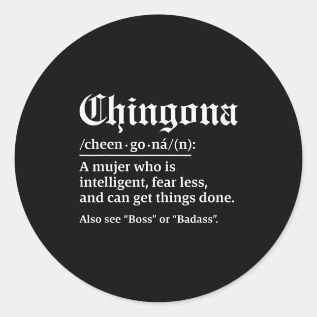 Chingona Definition, Chillona Pero Chingona  Classic Round Sticker (Front)