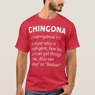 Chingona Definition Funny gift T-Shirt