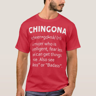 Chingona Definition Funny gift T-Shirt
