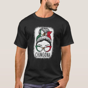 Chingona Girl Mexico girl Mexican Mexicana Mexican T-Shirt