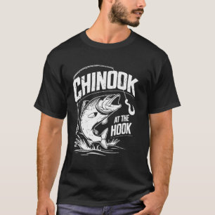 Chinook at the Hook Salmon Fishing T-Shirt