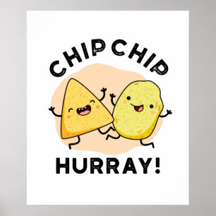 Chip Chip Hooray Cute Happy Crisps Pun Poster
