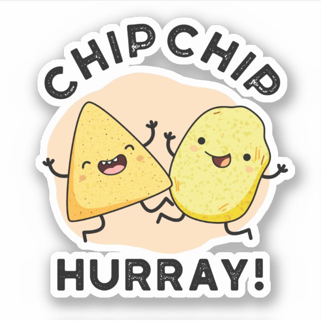 Chip Chip Hooray Funny Happy Crisps Pun  (Front)