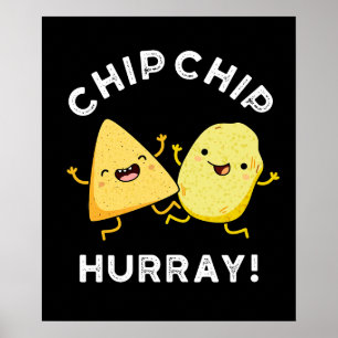 Chip Chip Hooray Funny Happy Crisps Pun Dark BG Poster