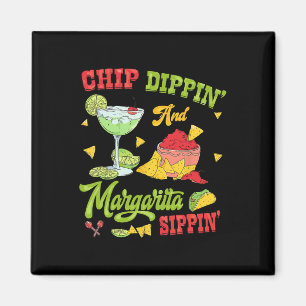 Chip Dippin And Margarita Sippin Cinco De Mayo 1 Magnet