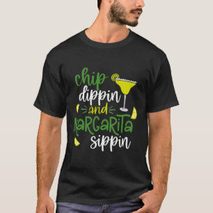 Chip Dippin' And Margarita Sippin' Cinco De Mayo F T-Shirt