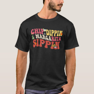 Chip Dippin Margarita Sippin Cinco de Mayo T-Shirt