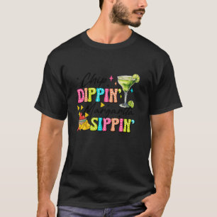 Chip Dippin' Margarita Sippin, Cinco De Mayo T-Shirt