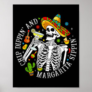 Chip dippin margarita sippin funny skeleton cinco poster