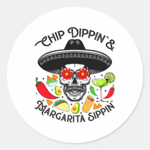 Chip Dippin Margarita Sippin Funny Skull Skeleton Classic Round Sticker