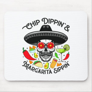 Chip Dippin Margarita Sippin Funny Skull Skeleton Mouse Mat