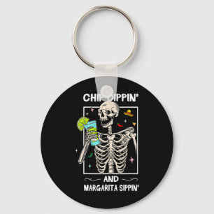 Chip Dippin Margarita Sippin Skull Skeleton Cinco Key Ring