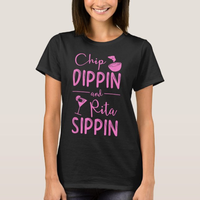 Chip Dippin Rita Sippin Shirt Cinco De Mayo Margar (Front)