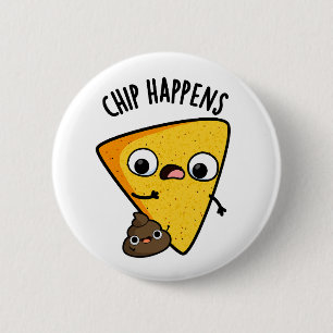 Chip Happens Funny Poop Pun  6 Cm Round Badge