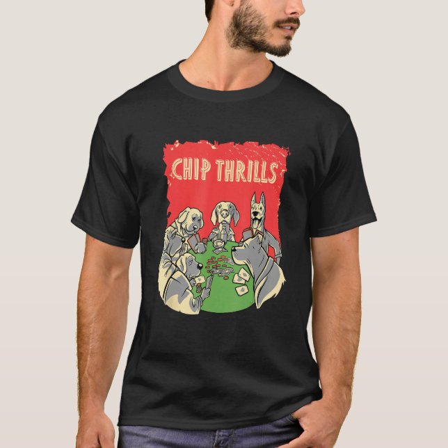 Chip Thrills Gambler Poker Gambling Card Game  Jok T-Shirt (Front)