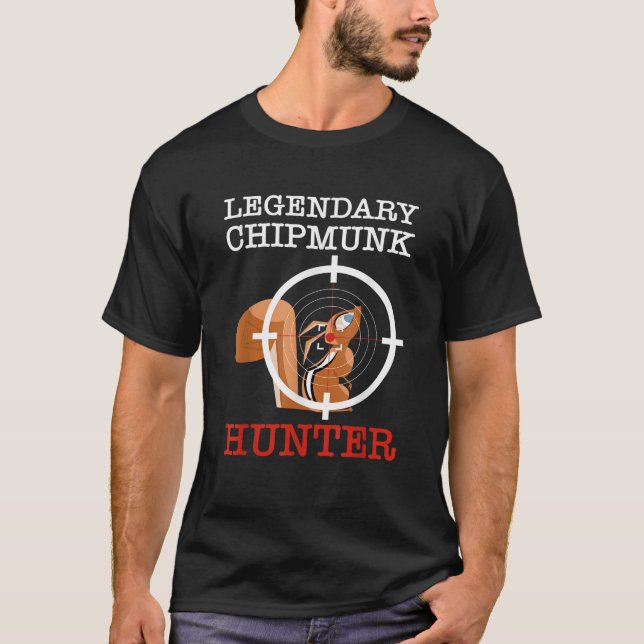 Chipmunk Hunter Squirrel Hunter T-Shirt (Front)
