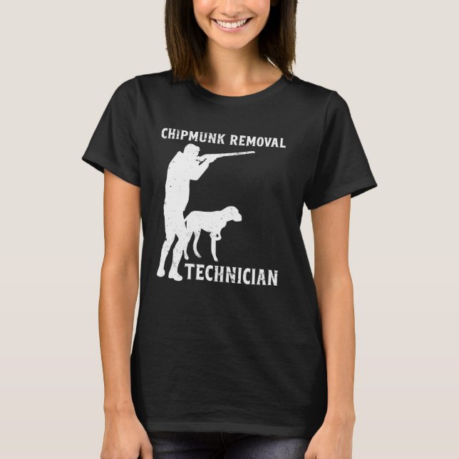 Chipmunk Removal Technician Squirrel Funny Squirre T-Shirt (Front)