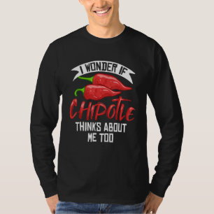 Chipotle Peppers Sauce Chilli Salsa Powder Queso F T-Shirt
