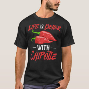 Chipotle Peppers Sauce Chilli Salsa Powder Queso F T-Shirt