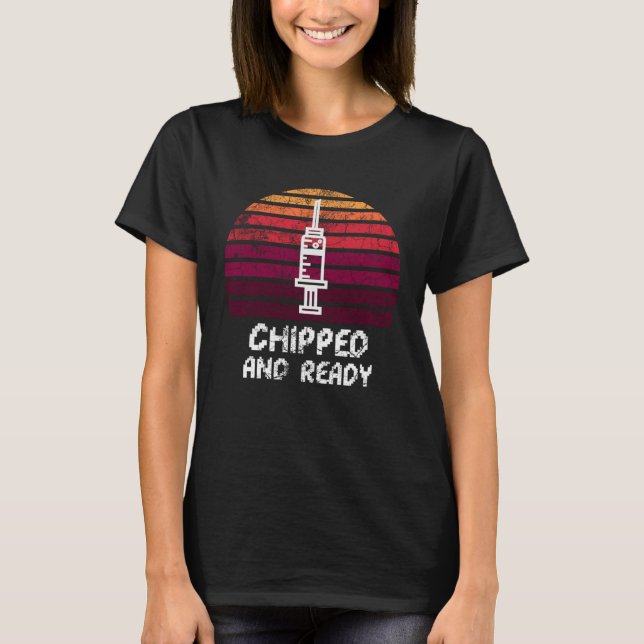 Chipped and ready pro vaccination sunset T-Shirt (Front)