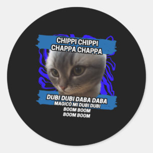 Chippi Chippi Chappa Chappa Dancing Cat Meme Classic Round Sticker