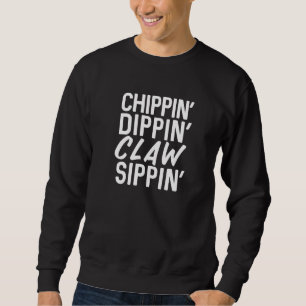 Chippin' Dippin' Claw Sippin' Summer Hard Seltzer Sweatshirt
