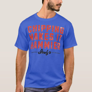 Chipping Makes It Hammier - Isaly's T-Shirt