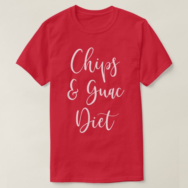 Chips And Guac Diet Funny Avocado Guacamole  T-Shirt (Design Front)