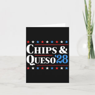 Chips And Queso 2028 Funny Presidential Election 2 Card
