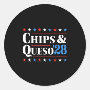 Chips And Queso 2028 Funny Presidential Election 2 Classic Round Sticker