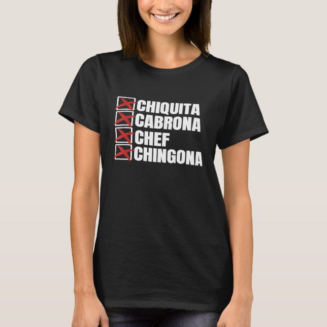 Chiquita Cabrona Chef Chingona Mexican Girl T-Shirt (Front)