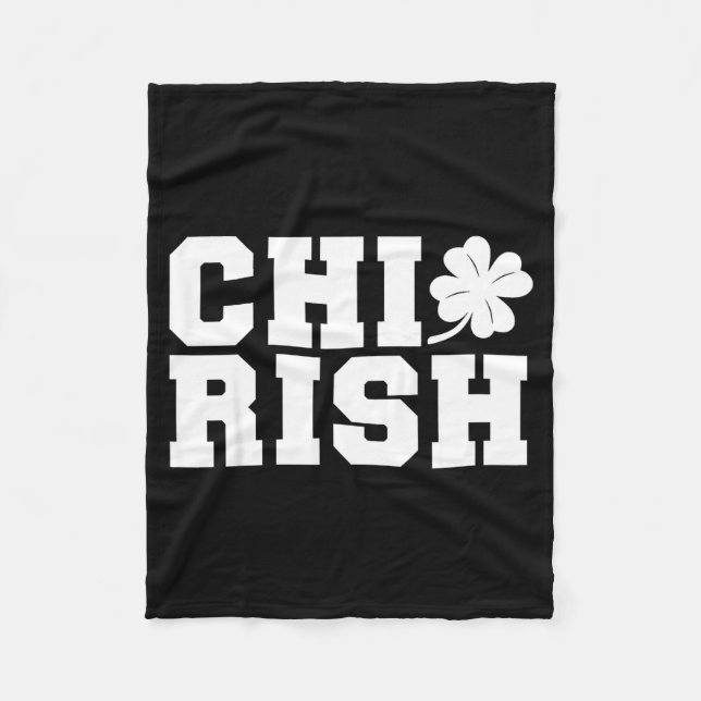 Chirish St. Patrick's Day Chi-irish Funny Chicago  Fleece Blanket (Front)