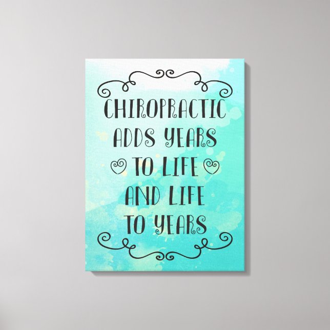 Chiropractic Adds Life To Years 18 x 24 Canvas Art (Front)