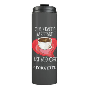 Chiropractic Assistant Just Add Coffee Personalise Thermal Tumbler